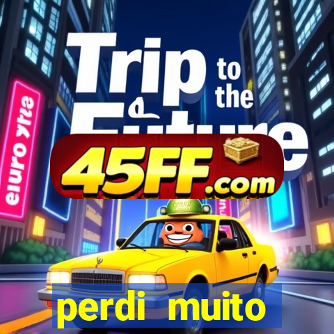 perdi muito dinheiro em apostas
